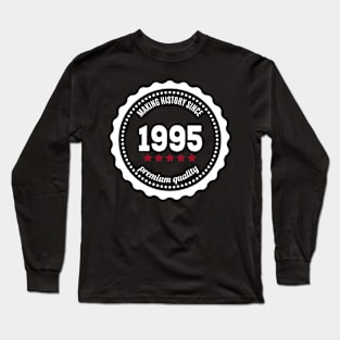 Making history since 1995 badge Long Sleeve T-Shirt